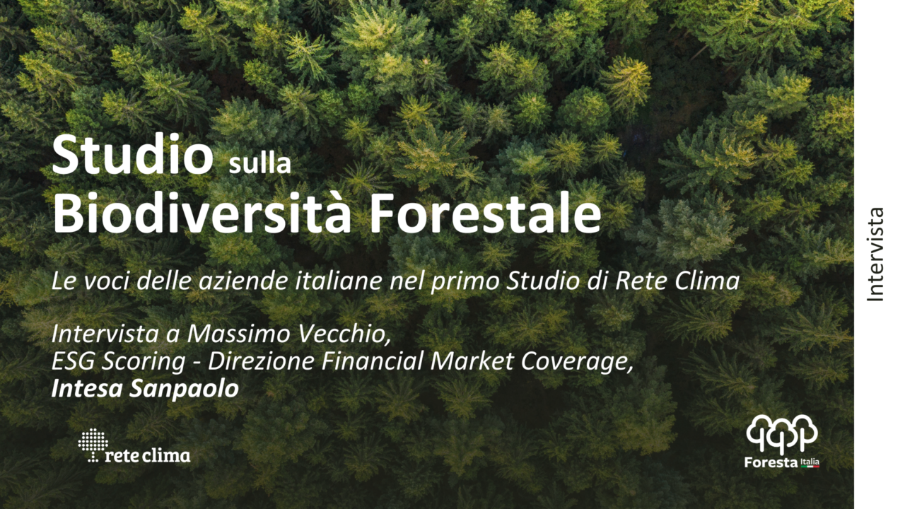 Intesa Sanpaolo: una visione precisa nella promozione della Biodiversità Forestale, capitale naturale e tutela dell’ambiente