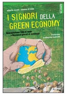 “I Signori della Green economy. Neocapitalismo tinto di verde e movimenti glocali di resistenza”