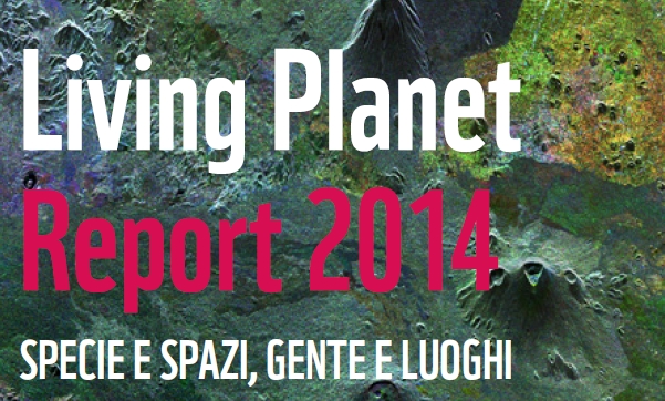 Living Planet Report 2014 di WWF: debito ecologico in crescita (ci servirebbero 1,5 pianeti)